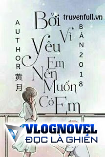 Bởi Vì Yêu Em Nên Muốn Có Em