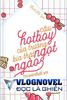 Cậu Hotboy Trường Kia Thật Ngọt Ngào