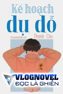 Kế Hoạch Dụ Dỗ