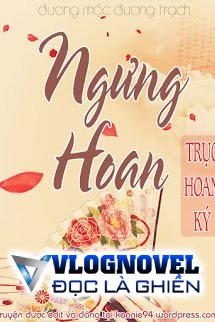 Ngưng Hoan, Trục Hoan Ký