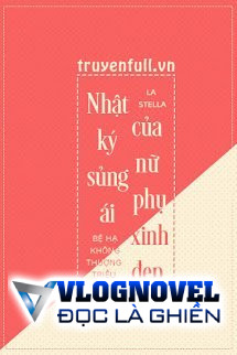 Nhật Ký Sủng Ái Của Nữ Phụ Xinh Đẹp