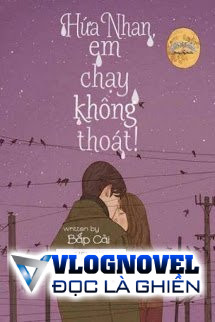 Hứa Nhan, Em Chạy Không Thoát!