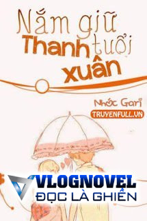 Nắm Giữ Tuổi Thanh Xuân