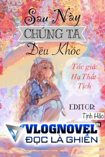 Sau Này Chúng Ta Đều Khóc